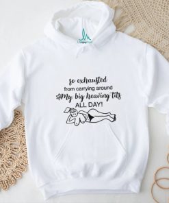 Rachel Sennott Wearing So Exhausted From Carrying Around My Big Heaving Tits All Day Shirt Unisex T Shirt