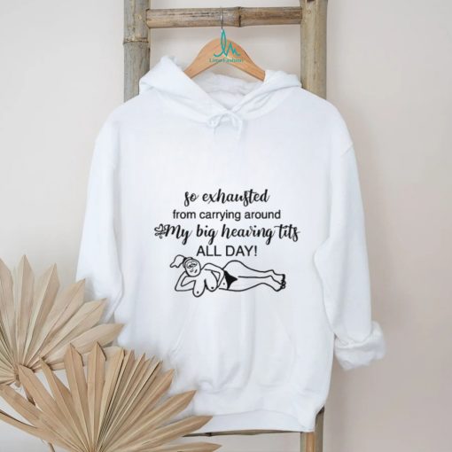 Rachel Sennott Wearing So Exhausted From Carrying Around My Big Heaving Tits All Day Shirt Unisex T Shirt