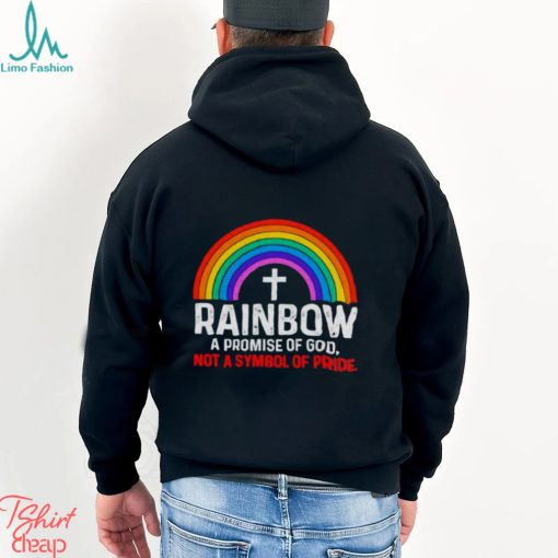 Rainbow a promise of god not a symbol shirt