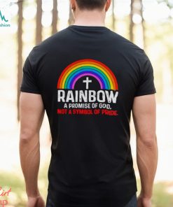 Rainbow a promise of god not a symbol shirt