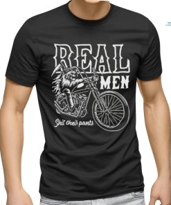 Real Men Shit Their Pants Shirt