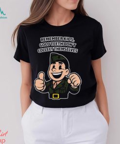 Remember Kids Gold Teeth Don’t Collect Themselves Tee Unisex T Shirt
