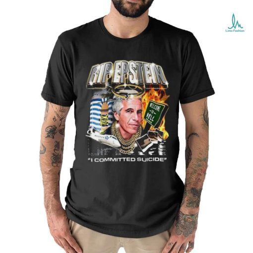 Rip Epstein I Committed Suicide Shirt