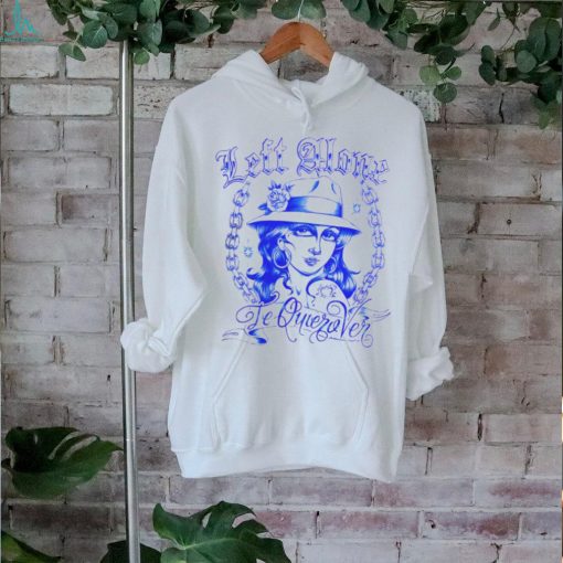 Road Dog Merch Left Alone Te Quiero Ver White T Shirt
