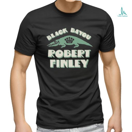 Robert Finley Black Bayou Alligator Bait T shirt