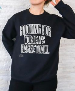 Rooting For Women’s Basketball Play A Society Shirt