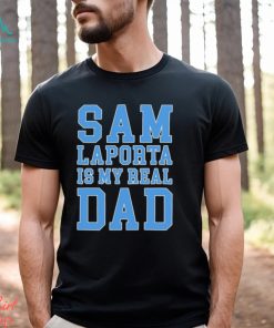 Sam Laporta Is My Real Dad Sweatshirt Sweatshirt
