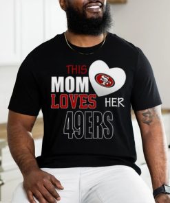 San Francisco 49ers Mom Loves Mothers Day T shirt