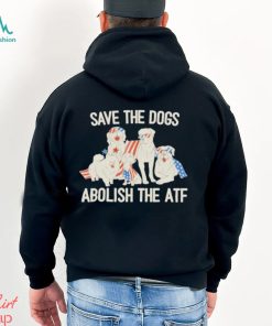 Save The Dogs Abolish The Atf T Shirt