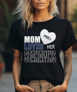 Seattle Seahawks Mom Loves Mothers Day T shirt