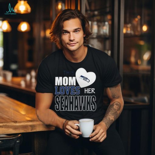 Seattle Seahawks Mom Loves Mothers Day T shirt