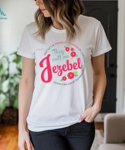 Sheila Gregoire They Call Me Jezebel Shirt