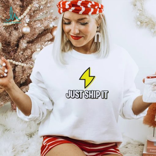 Ship fast just ship it shirt