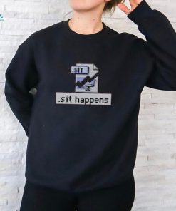 .Sit Happens Shirt