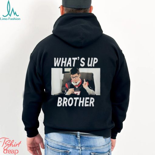 Sketch Streamer Whats Up Brother Meme T Shirt