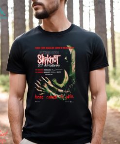 Slipknot Firts Ever Headline Show In Mexico City Here Come The Pain Classic T Shirt, hoodie, sweater, long sleeve and tank top Slipknot Firts Ever Headline Show In Mexico City Here Come The Pain Classic T Shirt