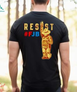 Smokey Says Resist Resist FJB shirt