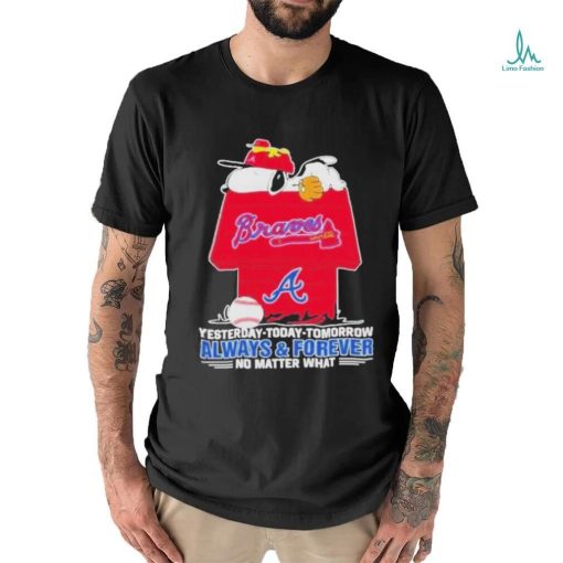 Snoopy Atlanta Braves T Shirt, Always And Forever No Matter What Atlanta Braves Shirt