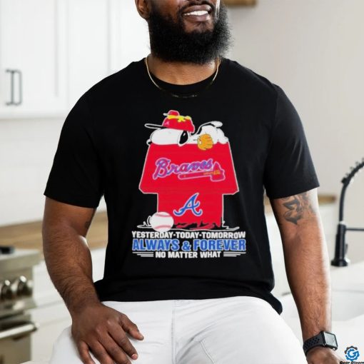 Snoopy Atlanta Braves T Shirt, Always And Forever No Matter What Atlanta Braves Shirt