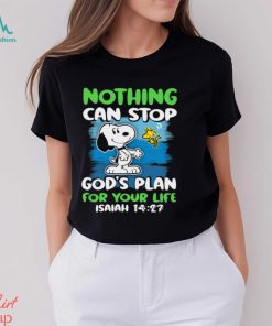 Snoopy Nothing Can Stop God’s Plan For Your Life Shirt