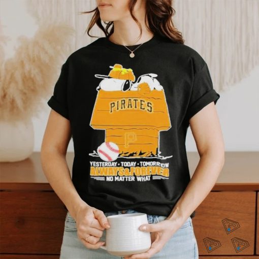 Snoopy Pittsburgh Pirates Shirt, Always And Forever No Matter What Pittsburgh Pirates T Shirt