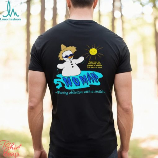 Snowman Faces Oblivion shirt