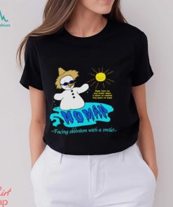 Snowman Faces Oblivion shirt