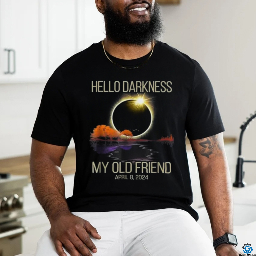 Solar Eclipse 2024 Hello Darkness My Old Friend April 08, 24 T Shirt Solar Eclipse 2024 Hello Darkness My Old Friend April 08, 24 T Shirt