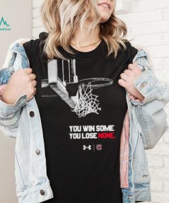 South Carolina Gamecock WBB you win some you lose none shirt