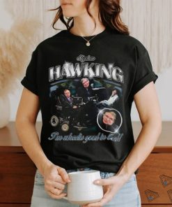 Stephen Hawking I’m Wheelie Good In Bed Shirt