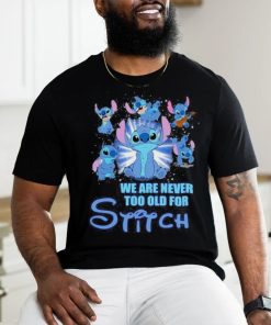 Stitch We Are Never Too Old For Stitch Fan T Shirt