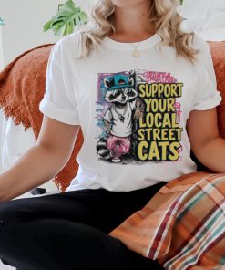 Street Cat Ally Support Your Local Street Cats T shirt