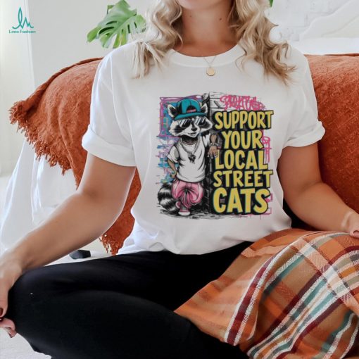 Street Cat Ally Support Your Local Street Cats T shirt
