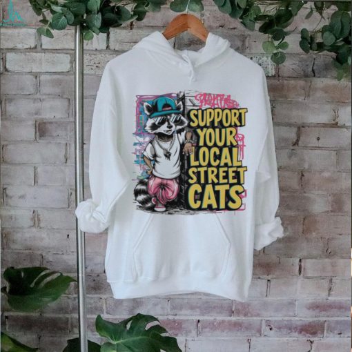 Street Cat Ally Support Your Local Street Cats T shirt