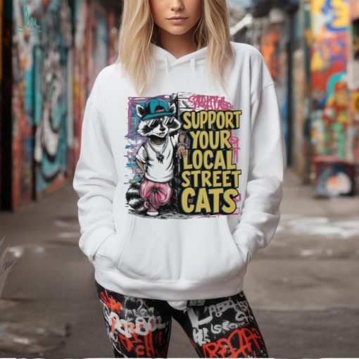 Street Cat Ally Support Your Local Street Cats T shirt