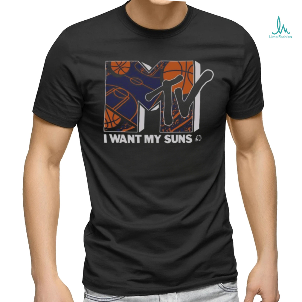 Sun X MTV I Want My Suns Phoenix Basketball T shirt Sun X MTV I Want My Suns Phoenix Basketball T shirt