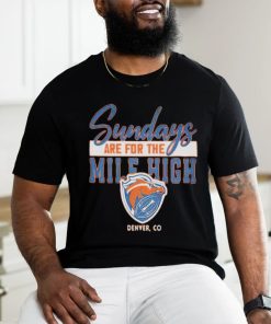 Sundays are for the mile high Denver Broncos football shirt