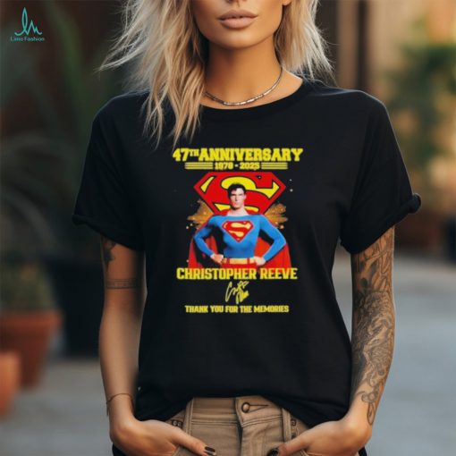 Superman 47th Anniversary 1978 2025 Christopher Reeve Thank You For The Memories T Shirt