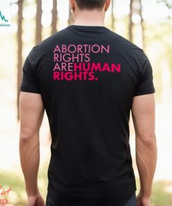 TRUMP ABORTION RIGHTS ARE HUMAN RIGHTS SHIRT