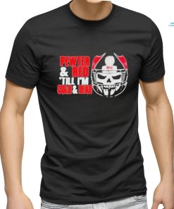 Tampa bay buccaneers pewter and red till I’m cold and dead T shirt