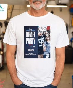 Tennessee Titans Draft Party April 25 2024 Shirt