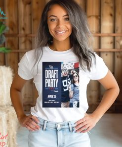 Tennessee Titans Draft Party April 25 2024 Shirt, hoodie, sweater, long sleeve and tank top Tennessee Titans Draft Party April 25 2024 Shirt
