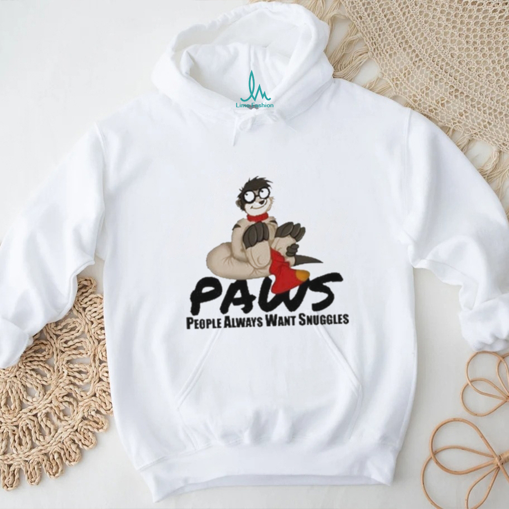 Thabo Meerkat Paws People Always Want Snuggles Shirt Thabo Meerkat Paws People Always Want Snuggles Shirt