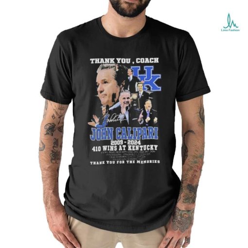 Thank You Coach John Calipari 2009 2024 410 Wins At Kentucky Thank You For The Memories signature T Shirt