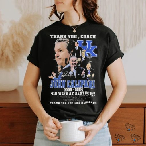 Thank You Coach John Calipari 2009 2024 410 Wins At Kentucky Thank You For The Memories signature T Shirt