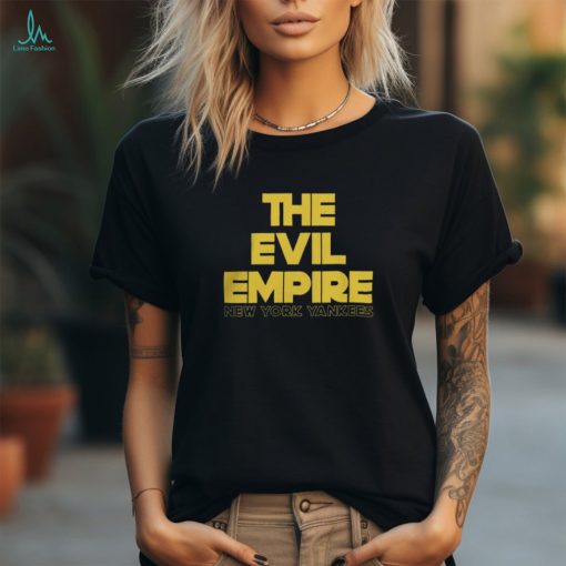 The Evil Empire New York Yankees T Shirt