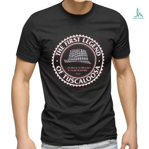 The First Legend of Tuscaloosa Shirt