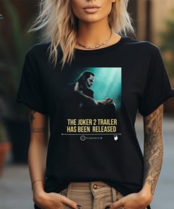 The Joker 2 Trailer Has Been Released 2024 Poster Shirt