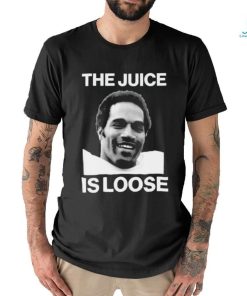 The Juice Is Loose Oj Simpson 1947 2024 Shirt