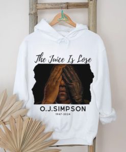 The Juice Is Lose O J Simpson 1947 2024 Shirt